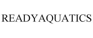 READYAQUATICS trademark