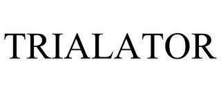 TRIALATOR trademark