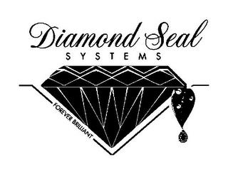 DIAMOND SEAL SYSTEMS FOREVER BRILLIANT trademark