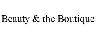 BEAUTY & THE BOUTIQUE trademark