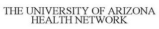 THE UNIVERSITY OF ARIZONA HEALTH NETWORK trademark