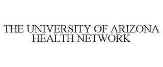 THE UNIVERSITY OF ARIZONA HEALTH NETWORK trademark