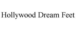 HOLLYWOOD DREAM FEET trademark