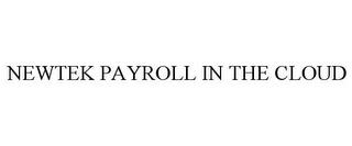 NEWTEK PAYROLL IN THE CLOUD trademark