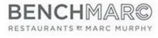 BENCHMARC RESTAURANTS BY MARC MURPHY trademark