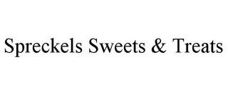 SPRECKELS SWEETS & TREATS trademark