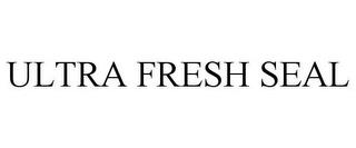 ULTRA FRESH SEAL trademark