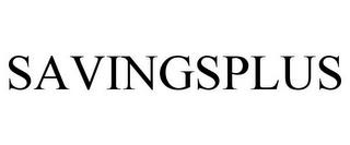 SAVINGSPLUS trademark