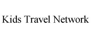 KIDS TRAVEL NETWORK trademark