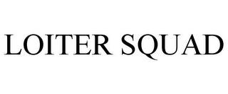 LOITER SQUAD trademark