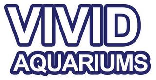 VIVID AQUARIUMS trademark