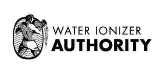 WATER IONIZER AUTHORITY trademark