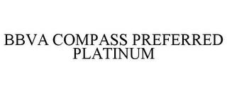 BBVA COMPASS PREFERRED PLATINUM trademark