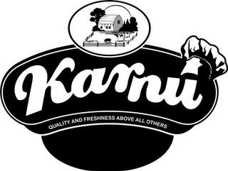 KARNU QUALITY AND FRESHNESS ABOVE ALL OTHERS trademark