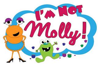 I'M NOT MOLLY! trademark