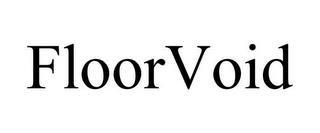 FLOORVOID trademark