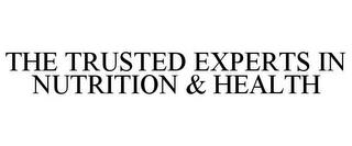 THE TRUSTED EXPERTS IN NUTRITION & HEALTH trademark