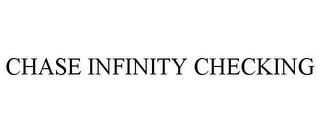 CHASE INFINITY CHECKING trademark