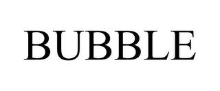 BUBBLE trademark