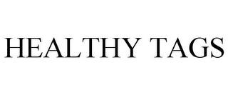 HEALTHY TAGS trademark