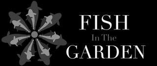 FISH IN THE GARDEN trademark