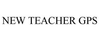 NEW TEACHER GPS trademark