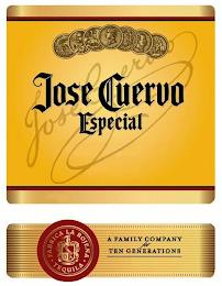 JOSE CUERVO ESPECIAL A FAMILY COMPANY FOR TEN GENERATIONS FABRICA LA ROJENA TEQUILA trademark