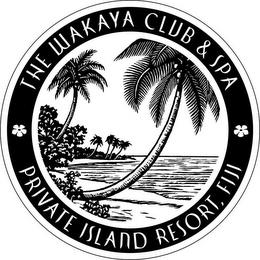 THE WAKAYA CLUB & SPA PRIVATE ISLAND RESORT, FIJI trademark