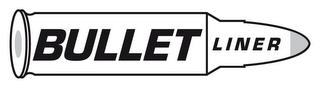 BULLET LINER trademark