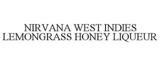 NIRVANA WEST INDIES LEMONGRASS HONEY LIQUEUR trademark