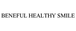 BENEFUL HEALTHY SMILE trademark