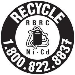 RECYCLE 1.800.822.8837 RBRC NI-CD trademark