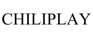 CHILIPLAY trademark