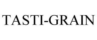 TASTI-GRAIN trademark