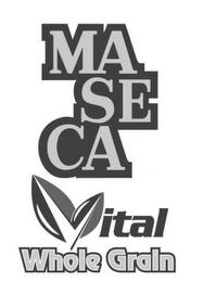 MASECA VITAL WHOLE GRAIN trademark