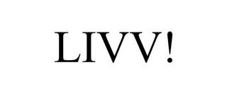 LIVV! trademark