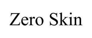 ZERO SKIN trademark