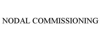 NODAL COMMISSIONING trademark