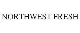 NORTHWEST FRESH trademark