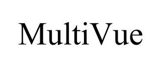 MULTIVUE trademark