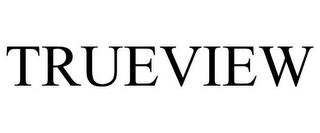 TRUEVIEW trademark