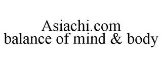 ASIACHI.COM BALANCE OF MIND & BODY trademark