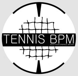 TENNIS BPM BODY PERFORMANCE MATRIX trademark