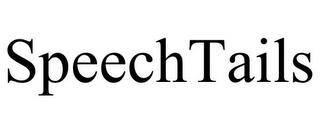 SPEECHTAILS trademark