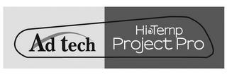 AD TECH HI TEMP PROJECT PRO trademark