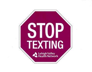 STOP TEXTING LEHIGH VALLEY HEALTH NETWORK trademark