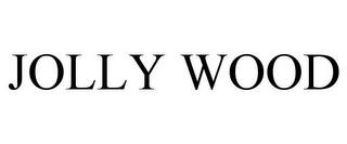 JOLLY WOOD trademark