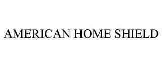 AMERICAN HOME SHIELD trademark