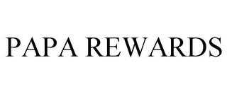 PAPA REWARDS trademark