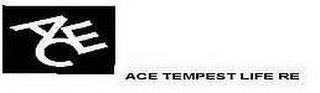 ACE TEMPEST LIFE RE trademark